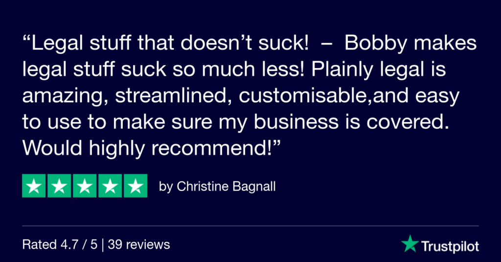 An image of a Trustpilot review from Christine Bagnall that says, "Legal stuff that doesn’t suck! Bobby makes legal stuff suck so much less! Plainly legal is amazing, streamlined, customisable,and easy to use to make sure my business is covered. Would highly recommend!"